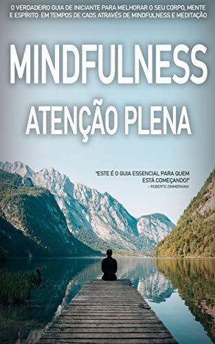 Livro PDF MINDFULNESS: Como relaxar e melhorar seu corpo, mente e espírito por meio da plena atenção