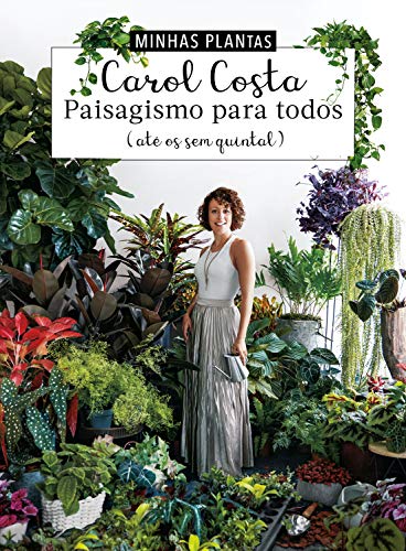 Capa do livro: Minhas plantas – paisagismo para todos: (até os sem quintal) - Ler Online pdf