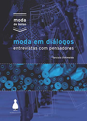 Capa do livro: Moda em diálogos: Entrevistas com pensadores (Moda de bolso) - Ler Online pdf