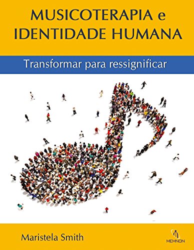 Livro PDF: Musicoterapia e Identidade Humana: Transformar para ressignificar