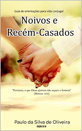 Capa do livro: Noivos e recém-casados: Guia de orientações para a vida conjugal - Ler Online pdf