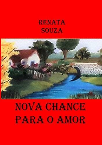 Capa do livro: Nova Chance Para O Amor - Ler Online pdf