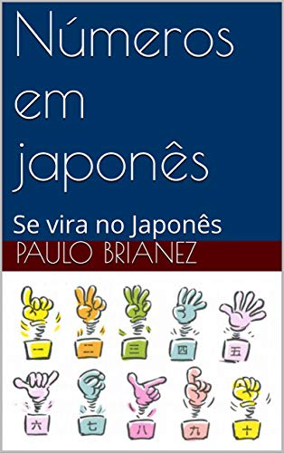 Capa do livro: Números em japonês: Se vira no Japonês - Ler Online pdf