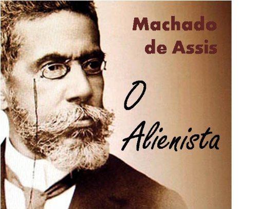 Capa do livro: “O ALIENISTA” – Coletânea: Genialidades de Machado de Assis - Ler Online pdf