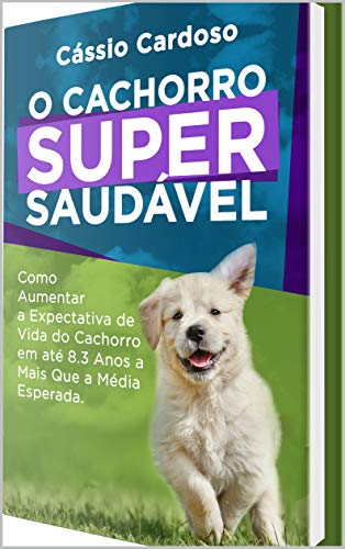 Capa do livro: O Cachorro Super Saudável - Ler Online pdf