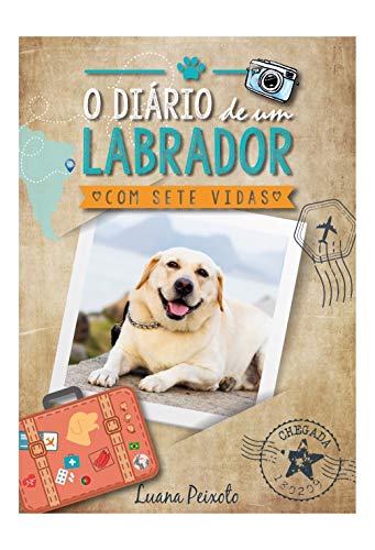 Capa do livro: O Diário de Um Labrador com Sete Vidas - Ler Online pdf