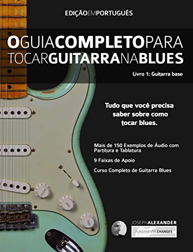 Livro PDF O Guia Completo Para Tocar Blues na Guitarra: Livro Um – Guitarra Base (guitarra de blues 1)