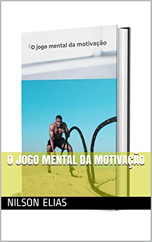 Capa do livro: O jogo mental da motivação - Ler Online pdf