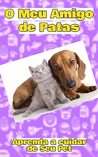 Livro PDF O Meu Amigo de Patas: Aprenda a Cuidar de seu Pet