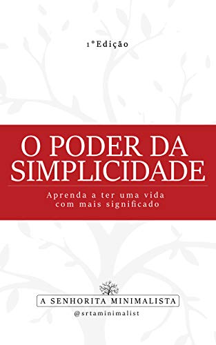 Capa do livro: O Poder da Simplicidade: Aprenda a ter uma vida com mais significado - Ler Online pdf