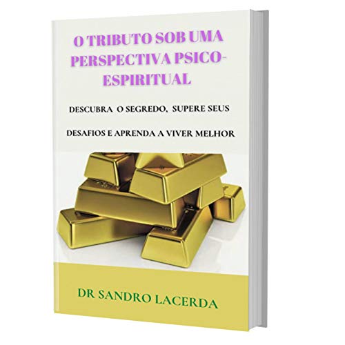 Capa do livro: O TRIBUTO SOB UMA PERSPECTIVA PSICO-ESPIRITUAL - Ler Online pdf