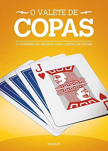 Livro PDF: O Valete de Copas: O Caminho Da Mágica Com Cartas De Jogar (Os Valetes Livro 1)