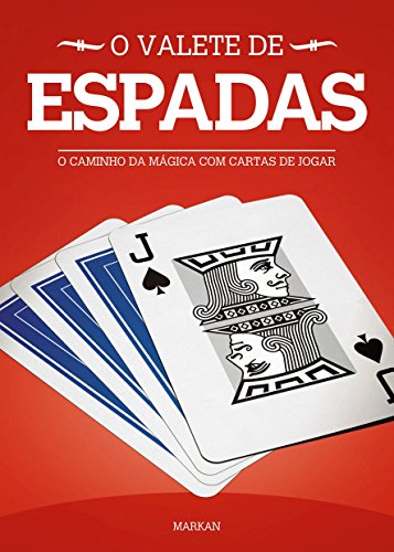 Livro PDF O Valete de Espadas: O Caminho da Mágica com Cartas de Jogar (Os Valetes Livro 2)