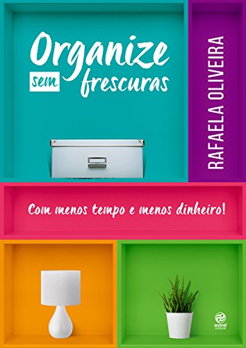 Capa do livro: Organize sem frescuras - Ler Online pdf