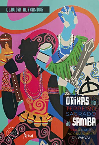 Capa do livro: Orixás no terreiro sagrado do samba: Exu e Ogum no Candomblé da Vai-Vai - Ler Online pdf