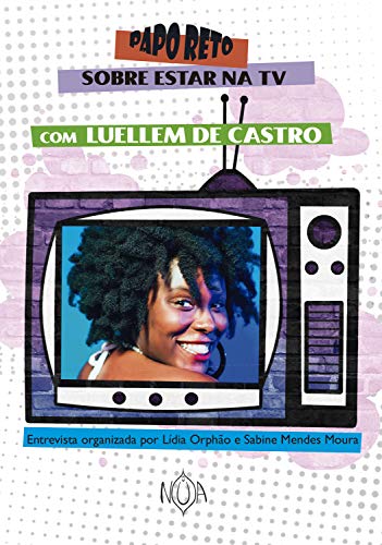 Capa do livro: Papo Reto Sobre Estar na TV: com Luellem de Castro - Ler Online pdf
