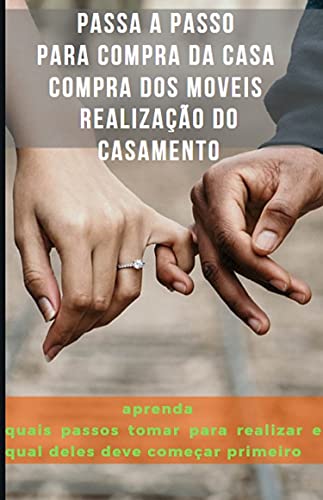 Livro PDF: PASSO A PASSO PARA COMPRA DA CASA COMPRA DOS MOVEIS REALIZAÇÃO DO CASAMENTO