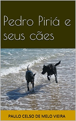 Capa do livro: Pedro Piriá e seus cães - Ler Online pdf