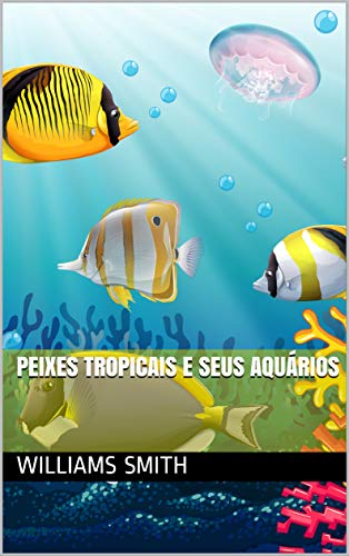 Capa do livro: Peixes Tropicais e seus Aquários - Ler Online pdf