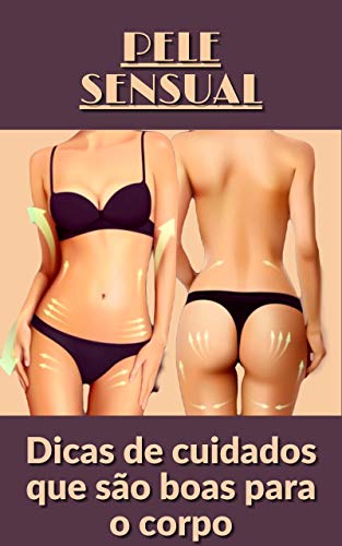 Capa do livro: Pele sensual: Dicas de cuidados que são boas para o corpo - Ler Online pdf
