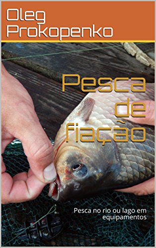 Livro PDF: Pesca de fiação: Pesca no rio ou lago em equipamentos