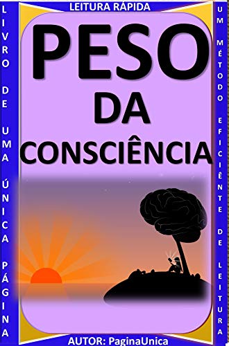 Capa do livro: PESO DA CONSCIÊNCIA: TER CONSCIÊNCIA É SOFRER - Ler Online pdf