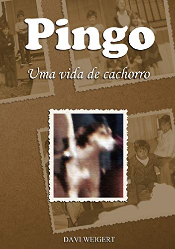 Capa do livro: Pingo: Uma Vida de Cachorro - Ler Online pdf