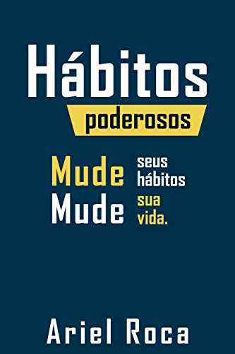 Capa do livro: Poderosos hábitos mudam seus hábitos mudam sua vida - Ler Online pdf