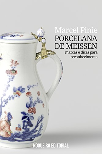 Livro PDF Porcelana de Meissen – Marcas e dicas para reconhecimento