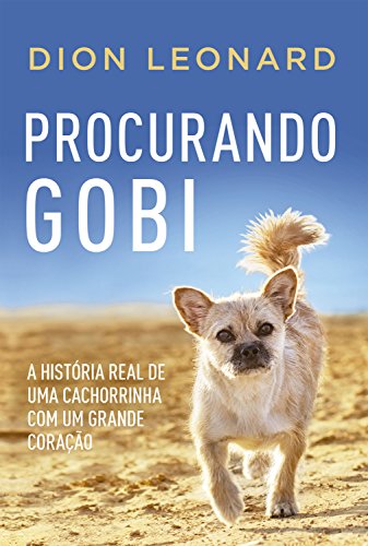 Capa do livro: Procurando Gobi: A história real de uma cachorrinha com um grande coração - Ler Online pdf