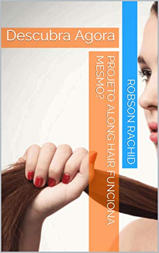 Livro PDF Projeto Along Hair Funciona Mesmo?: Descubra Agora