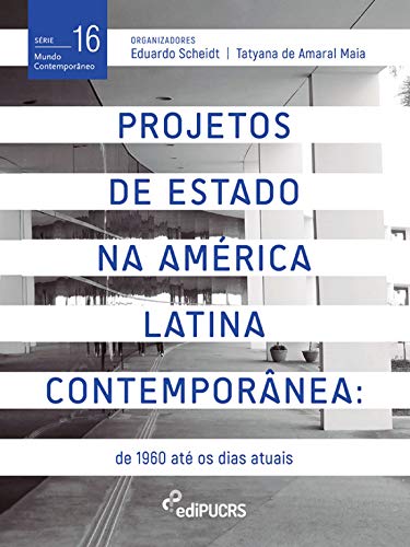 Capa do livro: Projetos de estado na América Latina contemporânea: de 1960 até os dias atuais (Mundo Contemporâneo) - Ler Online pdf