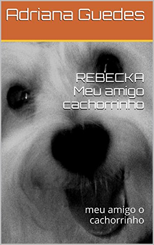 Livro PDF REBECKA Meu amigo cachorrinho: meu amigo o cachorrinho