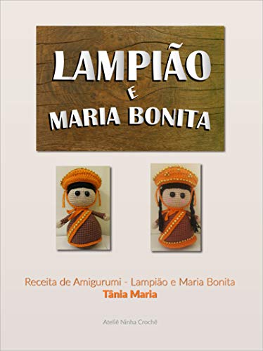Livro PDF Receita Amigurumi – Lampião e Maria Bonita: Amigurumi clássico que representa a cultura nordestina brasileira