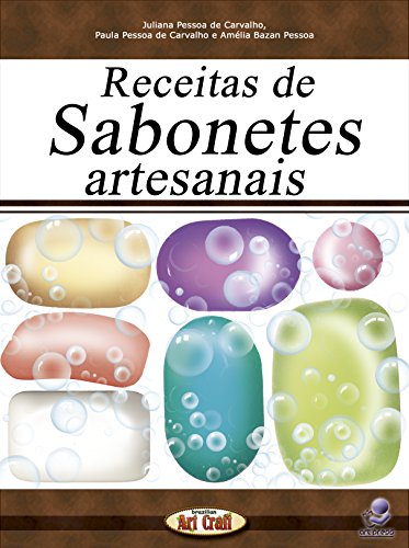 Livro PDF: Receitas de Sabonetes Artesanais (Série Brazilian Art Craft Livro 7)