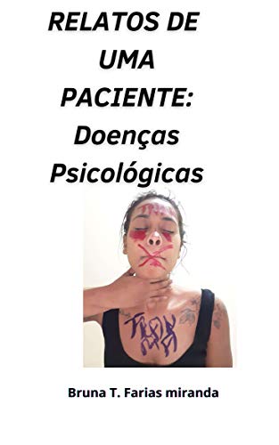 Livro PDF: RELATOS DE UMA PACIENTE: DOENÇAS PSICOLÓGICAS