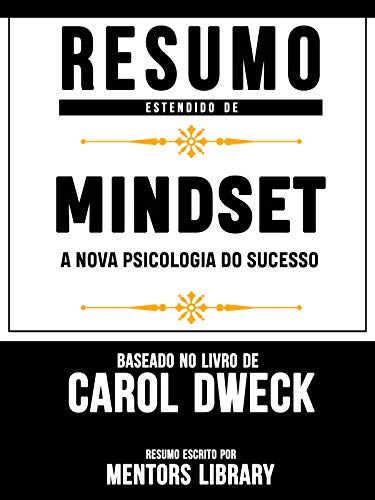 Capa do livro: Resumo Estendido De Mindset: A Nova Psicologia Do Sucesso – Baseado No Livro De Carol Dweck - Ler Online pdf