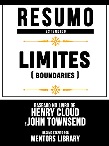 Capa do livro: Resumo Estendido: Limites (Boundaries) – Baseado No Livro De Henry Cloud E John Townsend - Ler Online pdf
