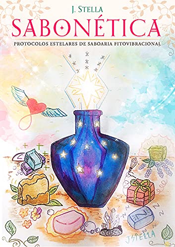 Capa do livro: Sabonética: Protocolos Estelares para Saboaria Fitovibracional - Ler Online pdf