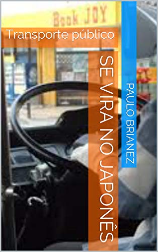 Capa do livro: Se vira no japonês: Transporte público - Ler Online pdf