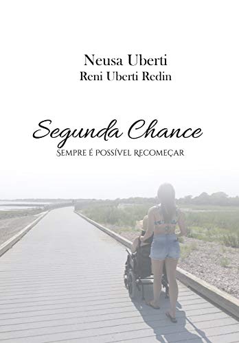 Capa do livro: Segunda Chance: Sempre é possível recomeçar - Ler Online pdf