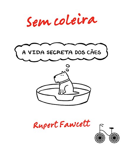 Capa do livro: Sem coleira: A vida secreta dos cães - Ler Online pdf