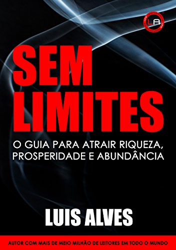 Capa do livro: Sem Limites: O Guia Para Atrair Riqueza, Prosperidade e Abundância - Ler Online pdf
