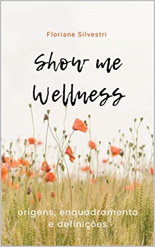 Livro PDF Show me Wellness: Origens, enquadramentos e definições