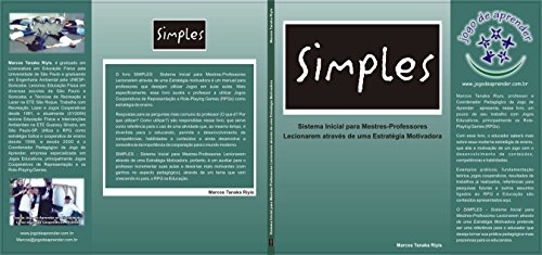 Livro PDF: SIMPLES – Sistema Inicial para Mestres-Professores Lecionarem Através de uma Estratégia Motivadora: Um Manual Prático para o uso dos Jogos Cooperativos de Representação e RPG na Educação