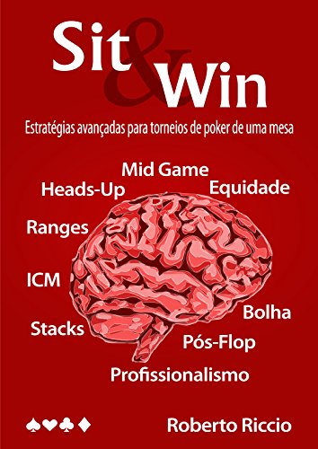 Capa do livro: Sit and Win: Estratégias Avançadas para Torneios de Poker de Uma Mesa - Ler Online pdf