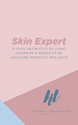 Livro PDF: Skincare Expert: O guia definitivo de como comprar o produto de skincare perfeito pra você!