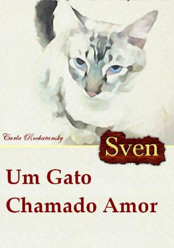 Capa do livro: Sven – Um Gato Chamado Amor - Ler Online pdf