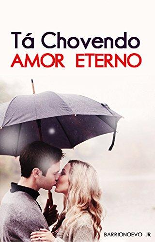 Livro PDF: Tá chovendo amor eterno: Tá chovendo amor eterno