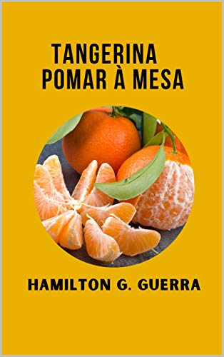 Livro PDF Tangerina : Pomar a Mesa (Fruticultura)